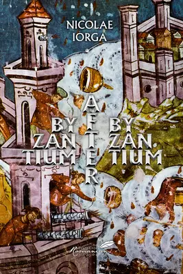 Byzantium după Byzantium - Byzantium After Byzantium