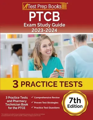 Ghid de studiu pentru examenul PTCB 2023-2024: 3 teste practice și carte pentru tehnicianul de farmacie pentru PTCE [ediția a 7-a] - PTCB Exam Study Guide 2023-2024: 3 Practice Tests and Pharmacy Technician Book for the PTCE [7th Edition]