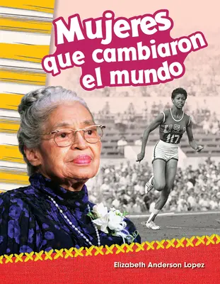 Mujeres Que Cambiaron El Mundo (Femei care au schimbat lumea) - Mujeres Que Cambiaron El Mundo (Women Who Changed the World)