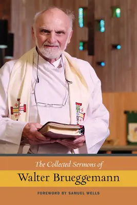 Predici colecționate de Walter Brueggemann - The Collected Sermons of Walter Brueggemann