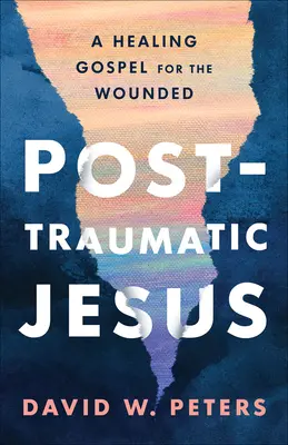 Iisus posttraumatic - Post-Traumatic Jesus