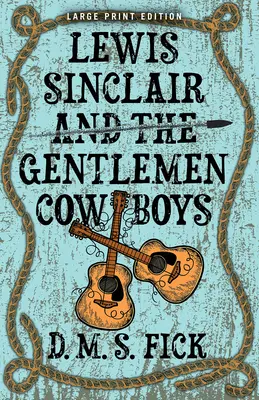 Lewis Sinclair și Gentlemen Cowboys - Lewis Sinclair and the Gentlemen Cowboys