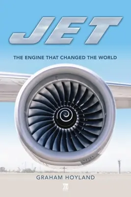 Jet: Motorul care a schimbat lumea - Jet: The Engine That Changed the World