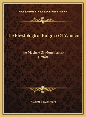 Enigma fiziologică a femeii: Misterul menstruației (1960) - The Physiological Enigma Of Woman: The Mystery Of Menstruation (1960)