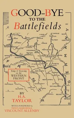 Good-Bye to the Battlefields: Azi și ieri pe frontul de vest - Good-Bye to the Battlefields: Today and Yesterday on the Western Front