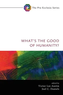 Care este binele umanității? - What's the Good of Humanity?