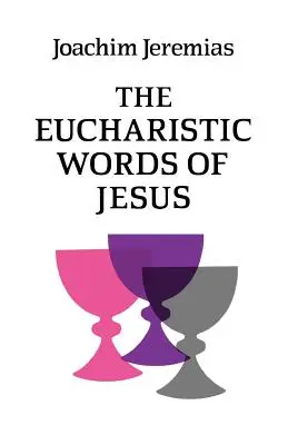 Cuvintele euharistice ale lui Iisus - The Eucharistic Words of Jesus