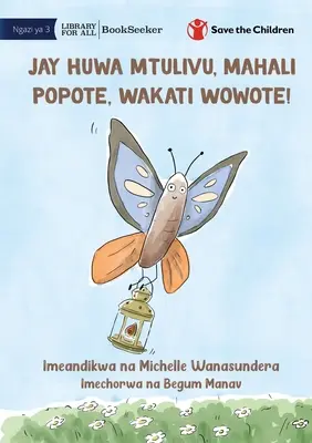 Jay este calm, oriunde, oricând! - Jay Huwa Mtulivu, Mahali Popote, Wakati Wowote! - Jay Is Calm, Anywhere, Anytime! - Jay Huwa Mtulivu, Mahali Popote, Wakati Wowote!