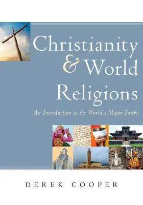Creștinismul și religiile lumii: O introducere în principalele credințe ale lumii - Christianity and World Religions: An Introduction to the World's Major Faiths