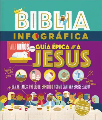 Biblia Infogrfica Gua pica a Jess (Biblia Infografică pentru Copii Ghidul Epic pentru Isus) - Biblia Infogrfica Gua pica a Jess (Bible Infographics for Kids Epic Guide to Jesus)