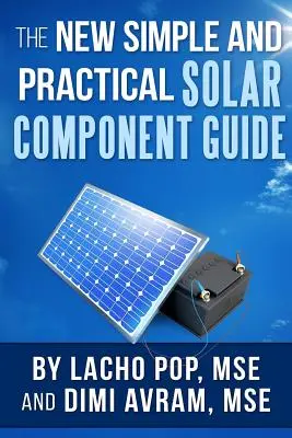 Noul ghid simplu și practic al componentelor solare - The New Simple And Practical Solar Component Guide