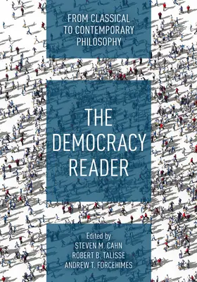 The Democracy Reader: De la filosofia clasică la cea contemporană - The Democracy Reader: From Classical to Contemporary Philosophy