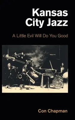 Kansas City Jazz: Un pic de rău îți va face bine - Kansas City Jazz: A Little Evil Will Do You Good