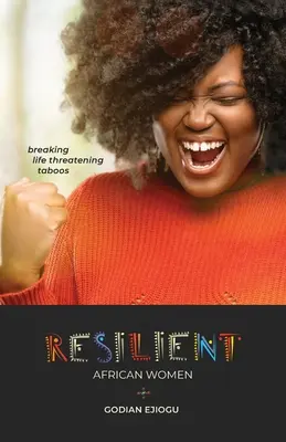 Femei africane rezistente: Ruperea tabuurilor care amenință viața - Resilient African Women: Breaking Life Threatening Taboos