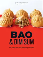 Bao și Dim Sum: 60 de rețete ușoare de chifle și găluște - Bao and Dim Sum: 60 Easy Bun and Dumpling Recipes