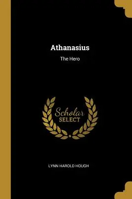 Athanasius: Eroul - Athanasius: The Hero