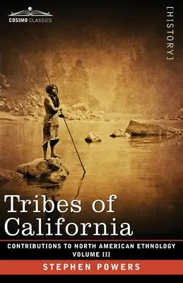 Triburile din California: Volumul III - Tribes of California: Volume III