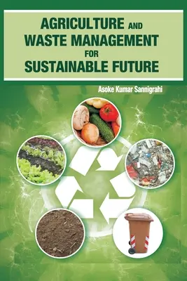 Agricultura și gestionarea deșeurilor pentru un viitor durabil - Agriculture and Waste Management for Sustainable Future