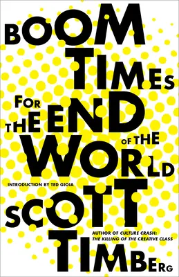 Boom Times pentru sfârșitul lumii - Boom Times for the End of the World