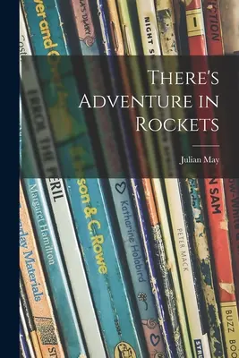 Există aventură în rachete - There's Adventure in Rockets