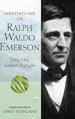 Meditațiile lui Ralph Waldo Emerson: Spre un viitor verde - Meditations of Ralph Waldo Emerson: Into the Green Future
