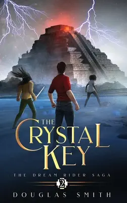 Cheia de cristal: Saga Călărețului Visului, Cartea 2 - The Crystal Key: The Dream Rider Saga, Book 2