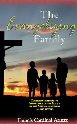 Familia evanghelizatoare: Importanța familiei pe continentul african... și nu numai - The Evangelizing Family: The Importance of the Family on the African Continent... and Beyond