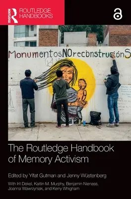 Manualul Routledge de activism al memoriei - The Routledge Handbook of Memory Activism
