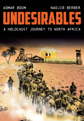Undesirables: O călătorie a Holocaustului în Africa de Nord - Undesirables: A Holocaust Journey to North Africa