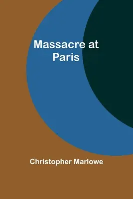 Masacrul de la Paris - Massacre at Paris