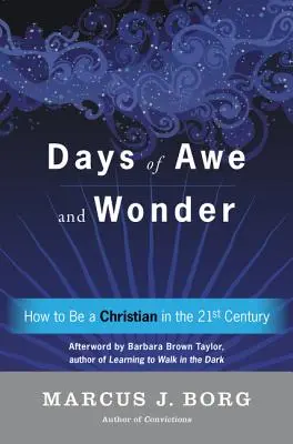 Days of Awe and Wonder: How to Be a Christian in the Twenty-First Century (Cum să fii creștin în secolul XXI) - Days of Awe and Wonder: How to Be a Christian in the Twenty-First Century