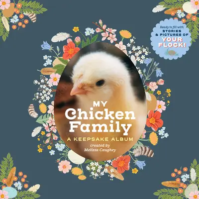 Familia mea de găini: A Keepsake Album, Ready to Fill with Stories and Pictures of Your Flock! - My Chicken Family: A Keepsake Album, Ready to Fill with Stories and Pictures of Your Flock!