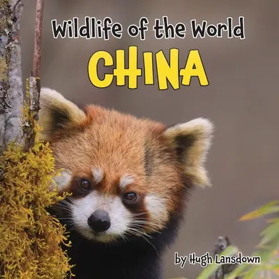 Fauna sălbatică a lumii: China - Wildlife of the World: China