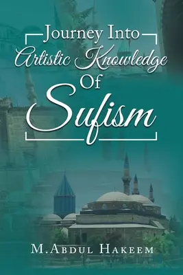 Călătorie în cunoașterea artistică a sufismului - Journey into Artistic Knowledge of Sufism