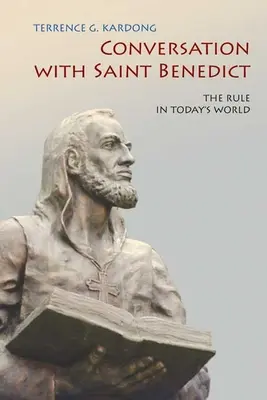 Conversație cu Sfântul Benedict: Regula în lumea de astăzi - Conversation with Saint Benedict: The Rule in Today's World