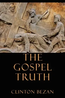 Adevărul Evangheliei - The Gospel Truth