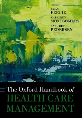 Manualul Oxford de management al asistenței medicale - The Oxford Handbook of Health Care Management