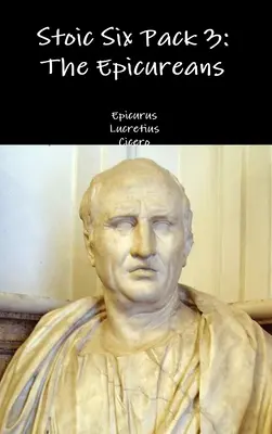 Stoic Six Pack 3: Epicurienii - Stoic Six Pack 3: The Epicureans