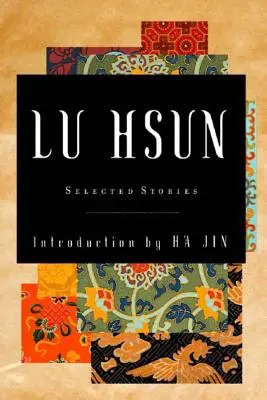 Povestiri selectate de Lu Hsun - Selected Stories of Lu Hsun