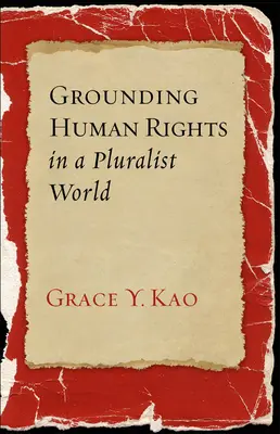 Fundamentarea drepturilor omului într-o lume pluralistă - Grounding Human Rights in a Pluralist World