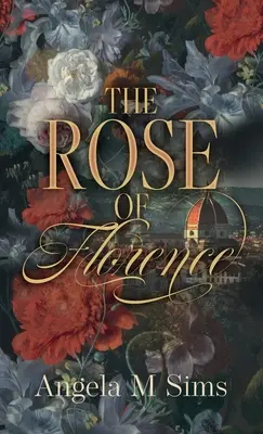 Trandafirul din Florența - The Rose of Florence