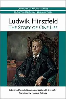Ludwik Hirszfeld: Povestea unei vieți - Ludwik Hirszfeld: The Story of One Life