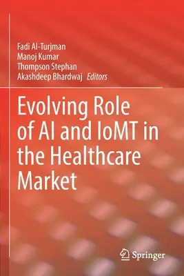 Rolul în evoluție al AI și Iomt pe piața asistenței medicale - Evolving Role of AI and Iomt in the Healthcare Market