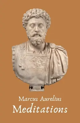 Meditațiile împăratului Marcus Aurelius Antoninus - The Meditations of the Emperor Marcus Aurelius Antoninus