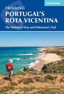 Rota Vicentina din Portugalia: Drumul istoric și Drumul pescarilor - Portugal's Rota Vicentina: The Historical Way and Fishermen's Trail