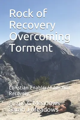Rock of Recovery Învingerea chinului: Susținătorul creștin/ Recuperarea dependenței - Rock of Recovery Overcoming Torment: Christian Enabler/Addiction Recovery