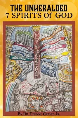 Cele 7 spirite ale lui Dumnezeu care nu au fost anunțate - The Unheralded 7 Spirits Of God
