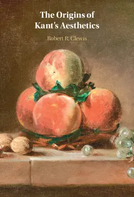 Originile esteticii lui Kant - The Origins of Kant's Aesthetics