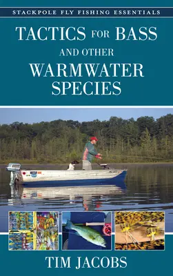Fly Fishing Essentials: Tactici pentru biban și alte specii de apă caldă - Fly Fishing Essentials: Tactics for Bass and Other Warmwater Species