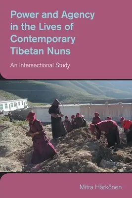 Putere și agenție în viețile călugărițelor tibetane contemporane: Un studiu intersecțional - Power and Agency in the Lives of Contemporary Tibetan Nuns: An Intersectional Study
